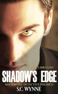 S.C. Wynne - Psychic Detective Mysteries Vol. 1. Shadow's Edge (2025)