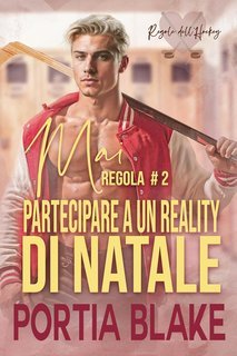 Portia Blake - Regola #2. Mai Partecipare a un Reality di Natale (2025)