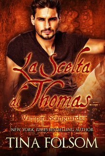 Tina Folsom - Vampiri Scanguards Vol. 8.La Scelta di Thomas (2025)