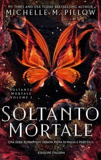Michelle M. Pillow - Soltanto Mortale Vol. 1. Soltanto Mortale (2025)