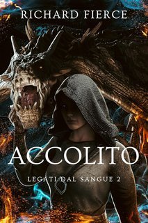 Richard Fierce - Legati dal Sangue Vol. 2. Accolito (2025)