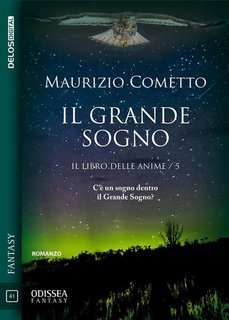 Maurizio Cometto - Il grande sogno. Il libro delle anime 5 (2022)