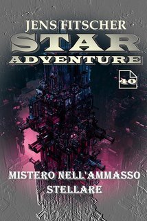 Jens Fitscher - STAR ADVENTURE Vol. 40. Mistero nell'ammasso stellare (2025)