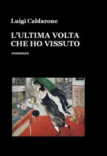 Luigi Caldarone - L'ultima volta che ho vissuto (2025)