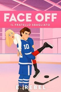 E. Rebel - Face off. Il fratello sbagliato (2025)