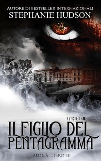 Stephanie Hudson - La Saga dell'Aldilà n. 6. Il Figlio del Pentagramma Parte 2 (2025)