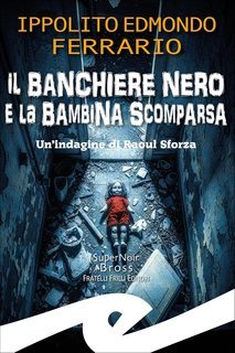 Edmondo Ippolito Ferrario - Il banchiere nero e la bambina scomparsa (2025)