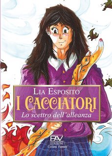 Lia Esposito - I cacciatori Vol. 1. lo scettro dell’alleanza (2023)