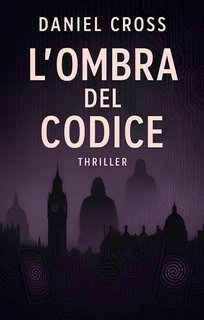 Daniel Cross - L'Ombra del Codice (2025)